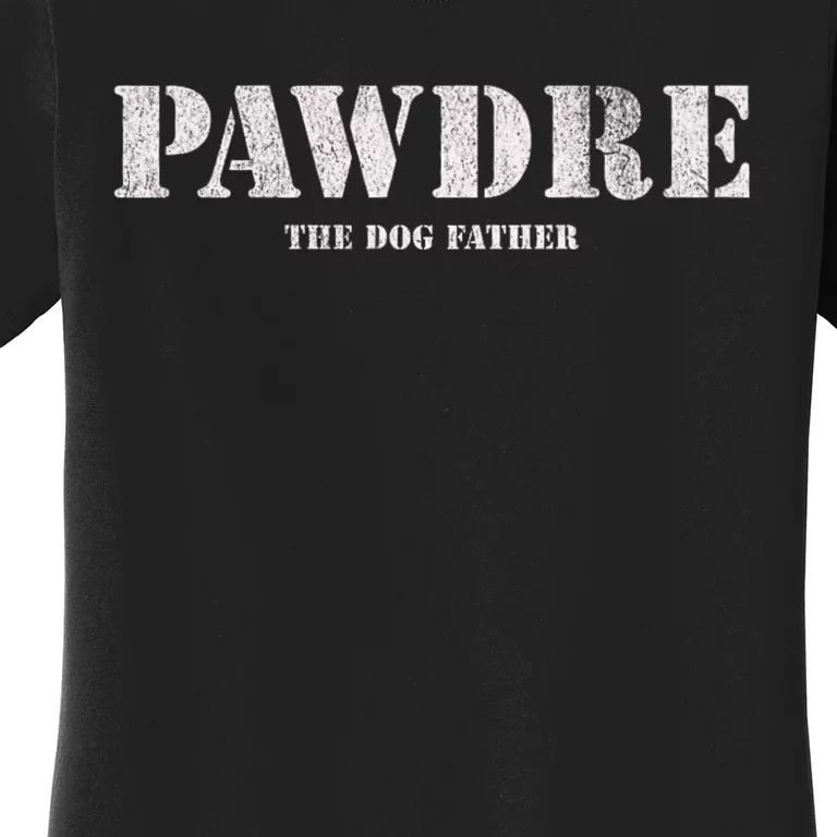 Pawdre The Dog Father Dog Dad Fathers Day Women's T-Shirt