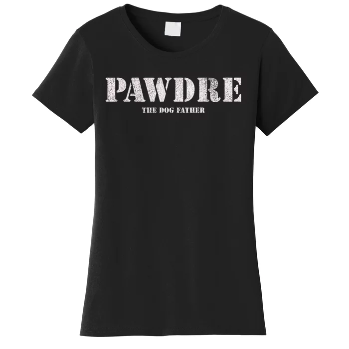 Pawdre The Dog Father Dog Dad Fathers Day Women's T-Shirt