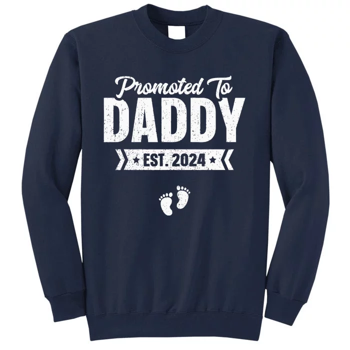 Promoted To Daddy Est. 2024 Baby Gift For New Daddy Tall Sweatshirt