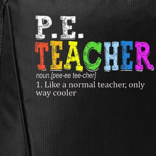 P.E. Teacher Definition Funny Physical Education Teacher Tee City Backpack