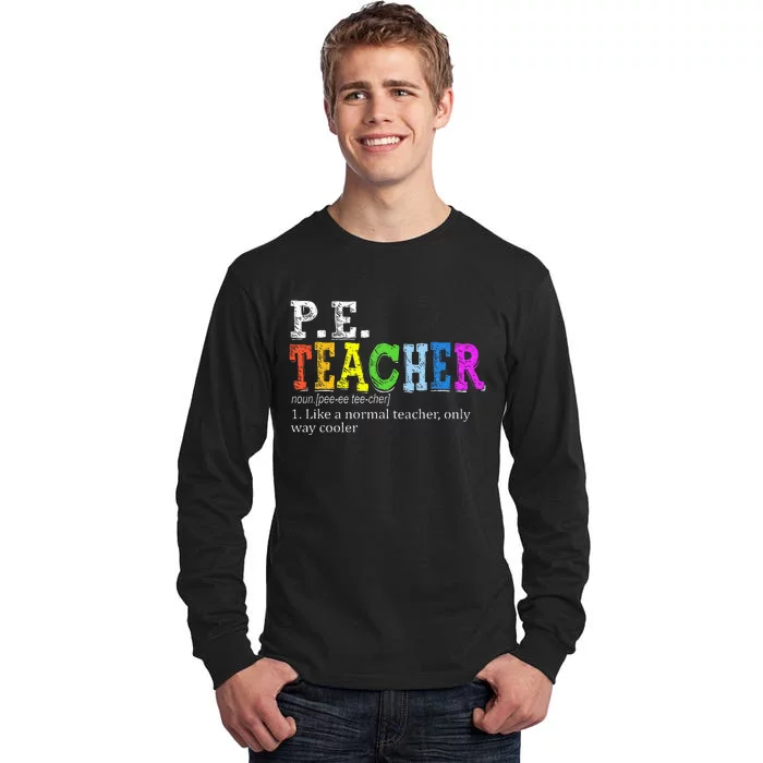 P.E. Teacher Definition Funny Physical Education Teacher Tee Tall Long Sleeve T-Shirt