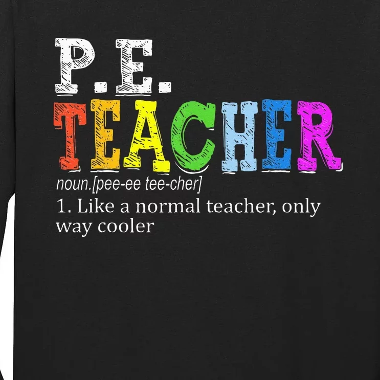 P.E. Teacher Definition Funny Physical Education Teacher Tee Tall Long Sleeve T-Shirt