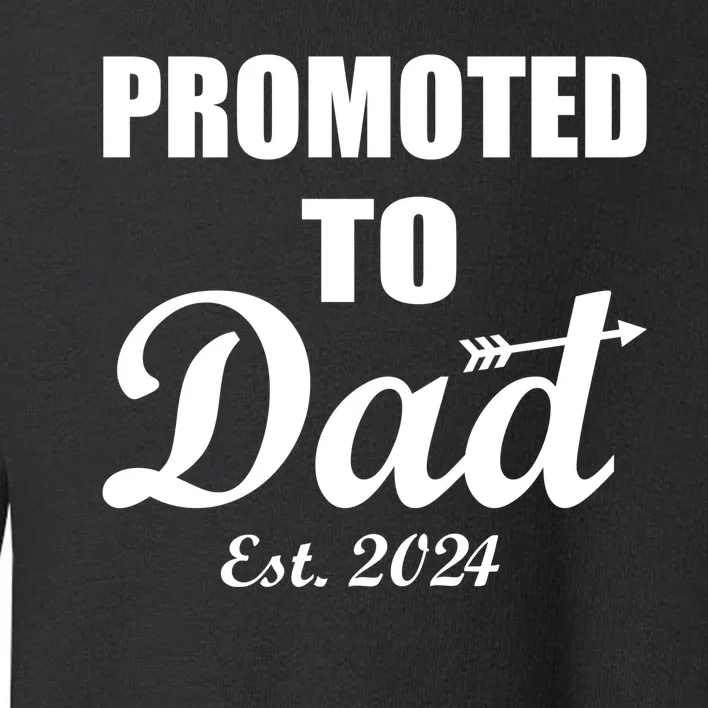 Promoted To Dad Est 2024 New Dad Toddler Sweatshirt