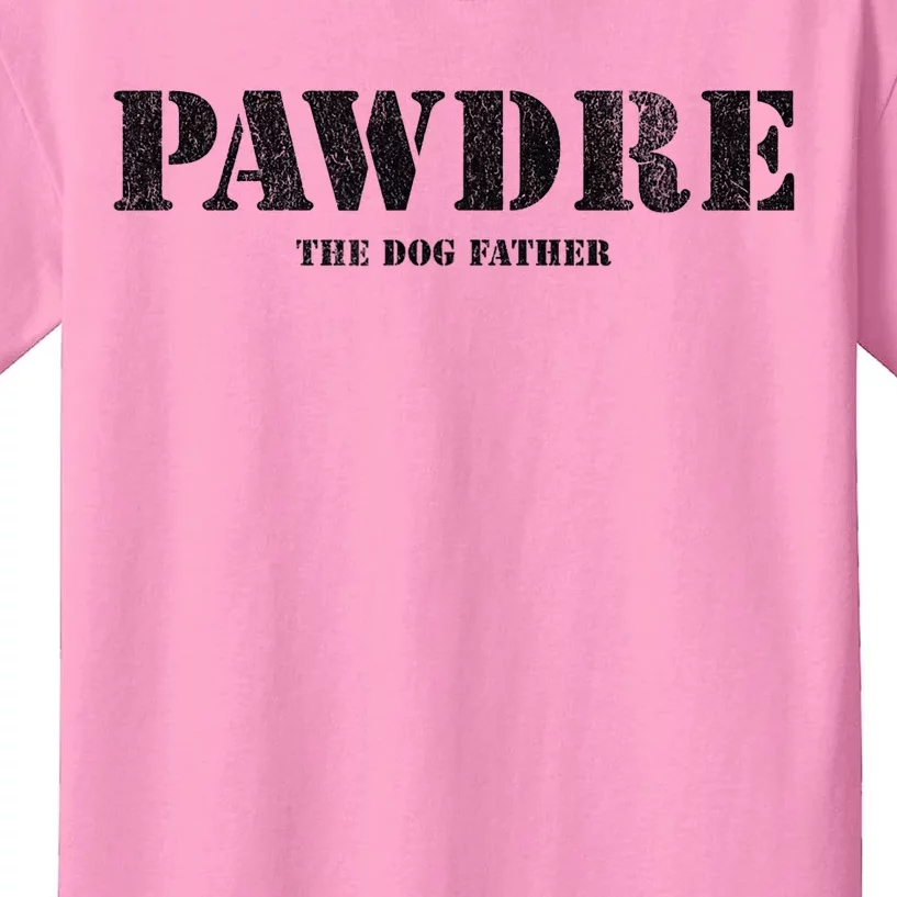 PAWDRE The Dog Father Dog Dad Fathers Day Kids T-Shirt