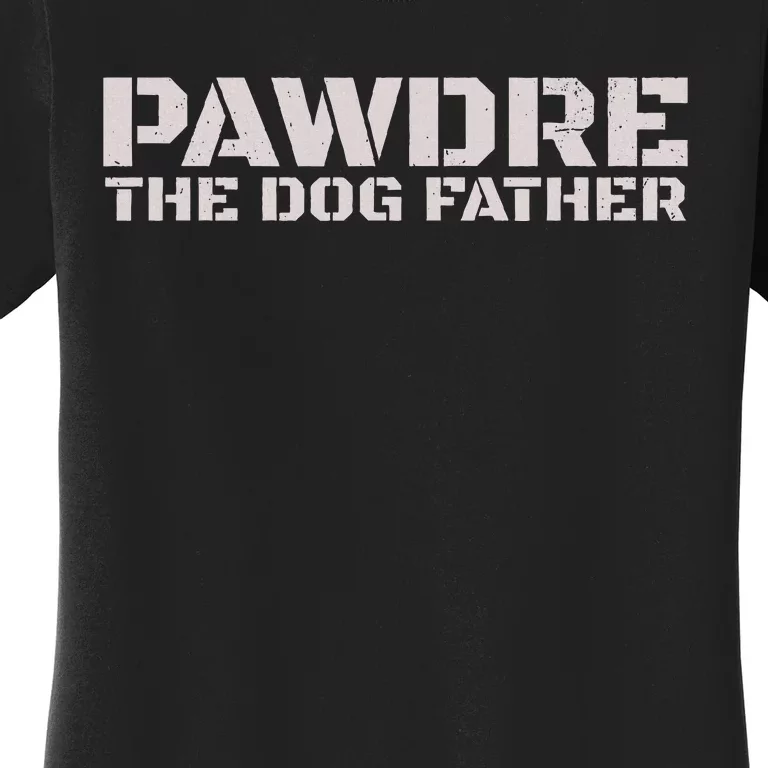 Pawdre The Dog Father Original Dog Dad Women's T-Shirt