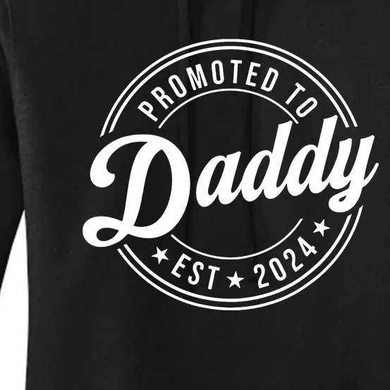 Promoted To Daddy 2024 Soon To Be Daddy Gift New Dad Women's Pullover Hoodie