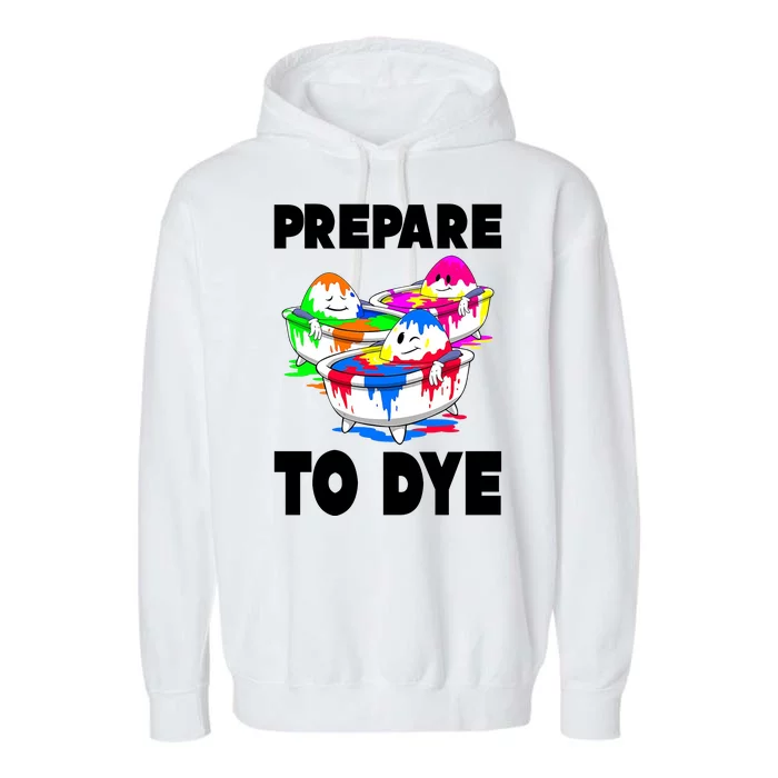 Prepare To Dye Funny Easter Egg Garment-Dyed Fleece Hoodie