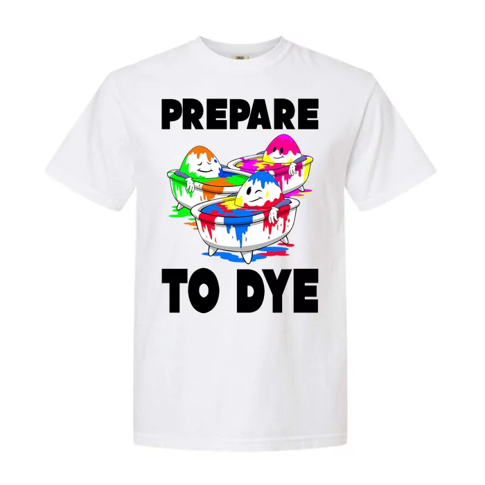 Prepare To Dye Funny Easter Egg Garment-Dyed Heavyweight T-Shirt