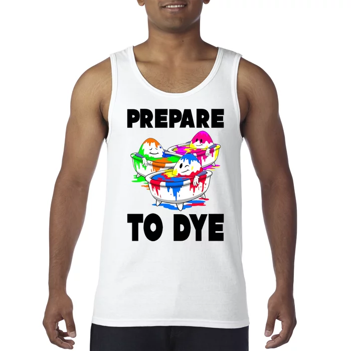 Prepare To Dye Funny Easter Egg Tank Top