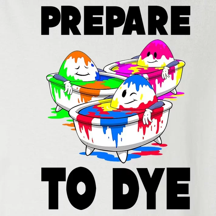 Prepare To Dye Funny Easter Egg Toddler Long Sleeve Shirt