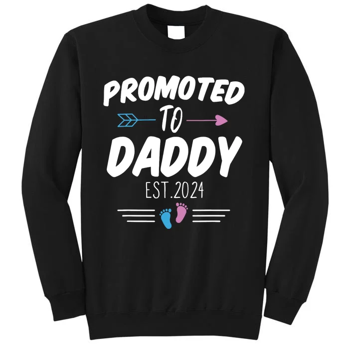 Promoted To Daddy Est 2024 Soon To Be Daddy First Time Daddy Tall Sweatshirt