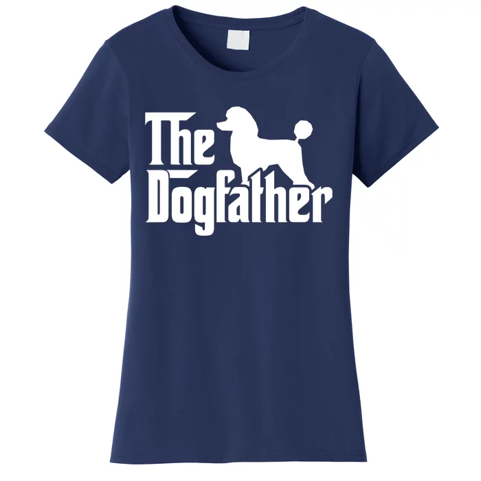 Poodle The Dogfather Cool Dog Daddy Dad Papa Father Women's T-Shirt