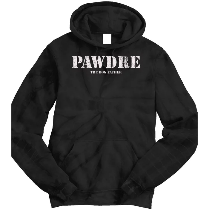 Pawdre The Dog Father Dog Dad Fathers Day Tie Dye Hoodie