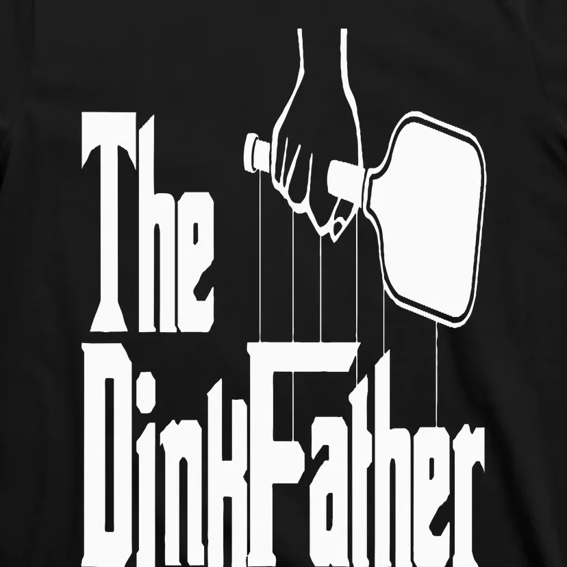 Pickleball The Dinkfather T-Shirt