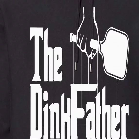 Pickleball The Dinkfather Premium Hoodie