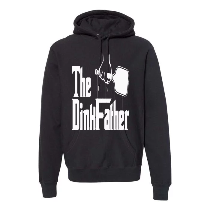 Pickleball The Dinkfather Premium Hoodie