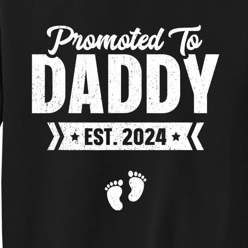 Promoted To Daddy Est. 2024 Baby Gift For New Daddy Tall Sweatshirt