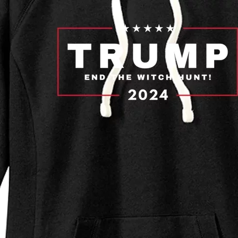 President Trump End The Witch Hunt 4th Of July 2024 Usa Maga Meaningful Gift Women's Fleece Hoodie