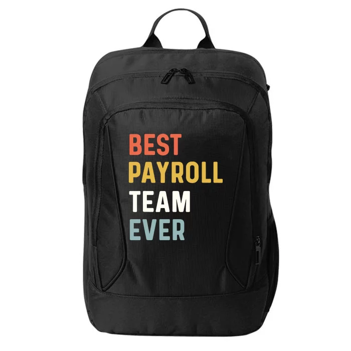 Payroll Team Employee Appreciation Best Payroll Team Ever City Backpack