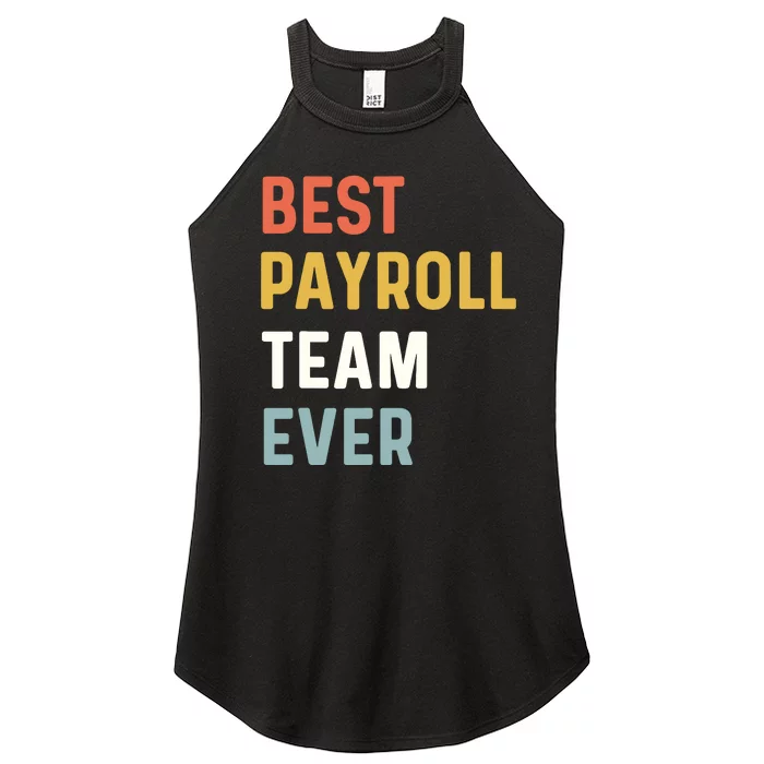 Payroll Team Employee Appreciation Best Payroll Team Ever Women’s Perfect Tri Rocker Tank