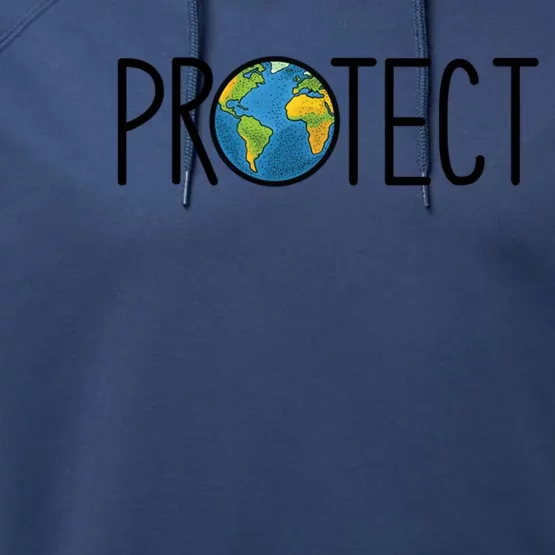 Protect The Earth Earth Day Save Our Planet Cool Gift Performance Fleece Hoodie