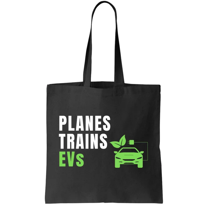 Planes Trains & ECars EV Owner Drive EVs Funny Electric Car Tote Bag