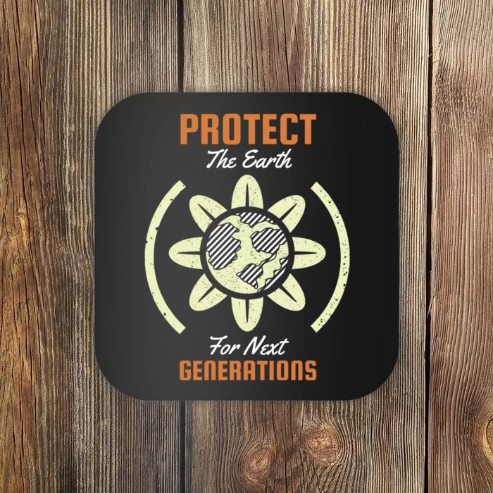 Protect The Earth For Next Generation Coaster