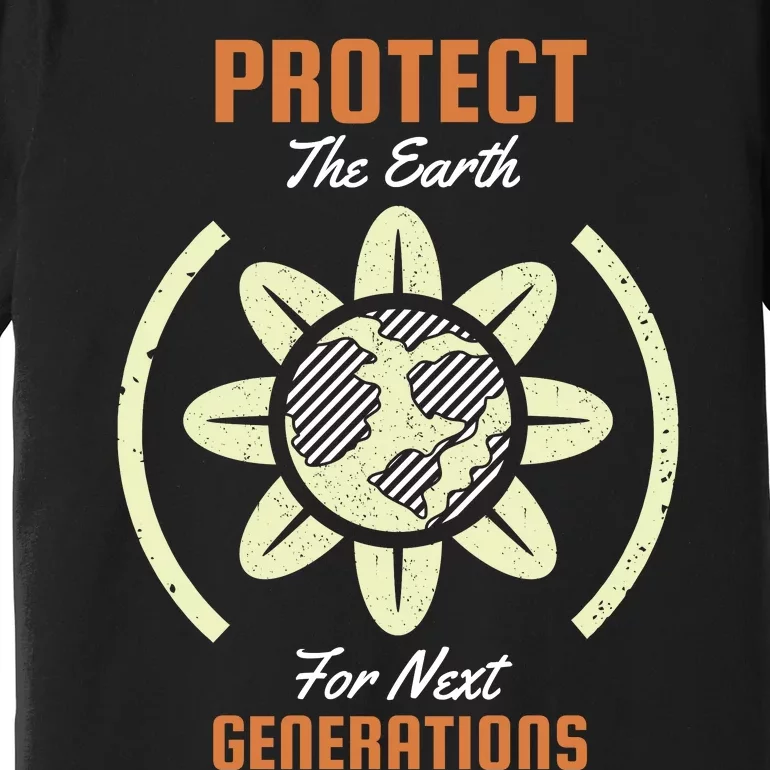 Protect The Earth For Next Generation Premium T-Shirt