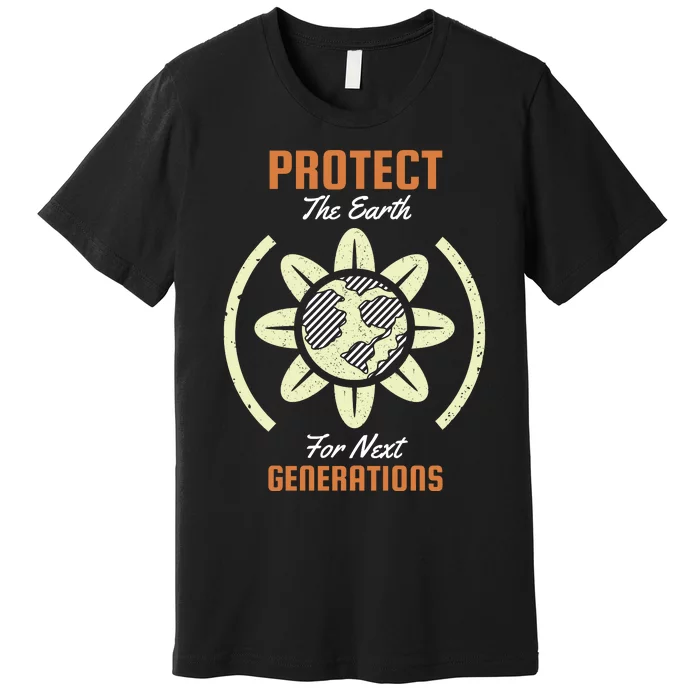 Protect The Earth For Next Generation Premium T-Shirt