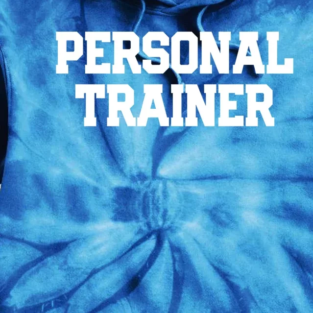 Personal Trainer Fitness Instructor Gym Training Gift Funny Gift Tie Dye Hoodie