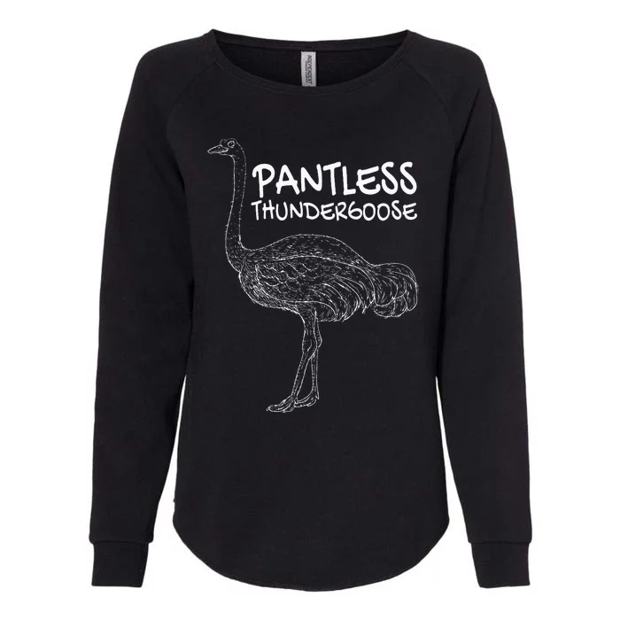 Pantless Thundergoose Funny Hilarious Ostrich Joke Lovers Womens California Wash Sweatshirt