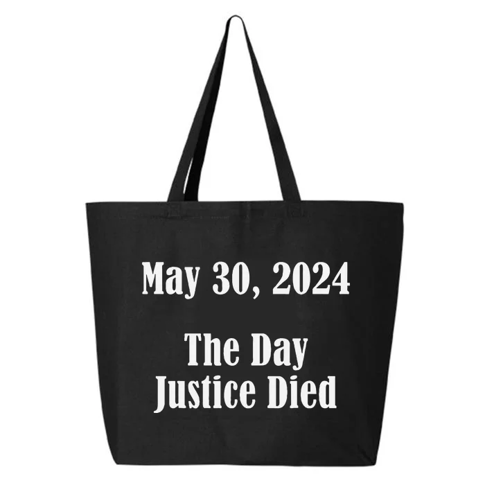 President Trump Felony The Day Justice Died 5 30 2024 25L Jumbo Tote