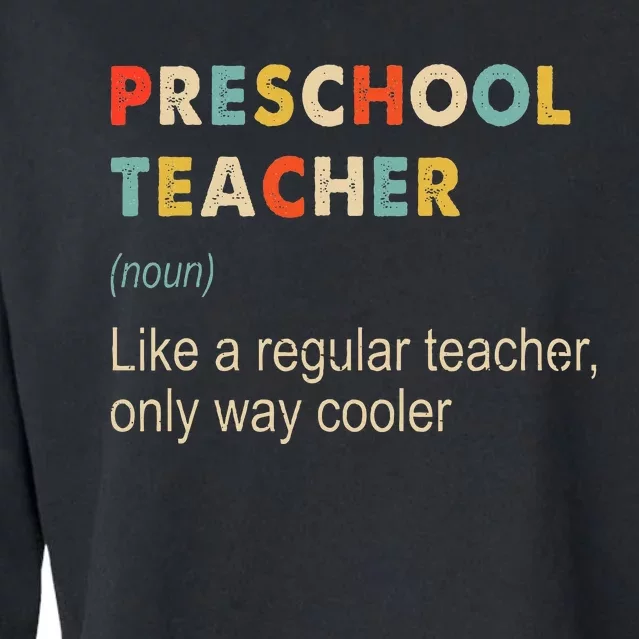 Preschool Teacher Funny Kindergarten Teacher Definition Cropped Pullover Crew