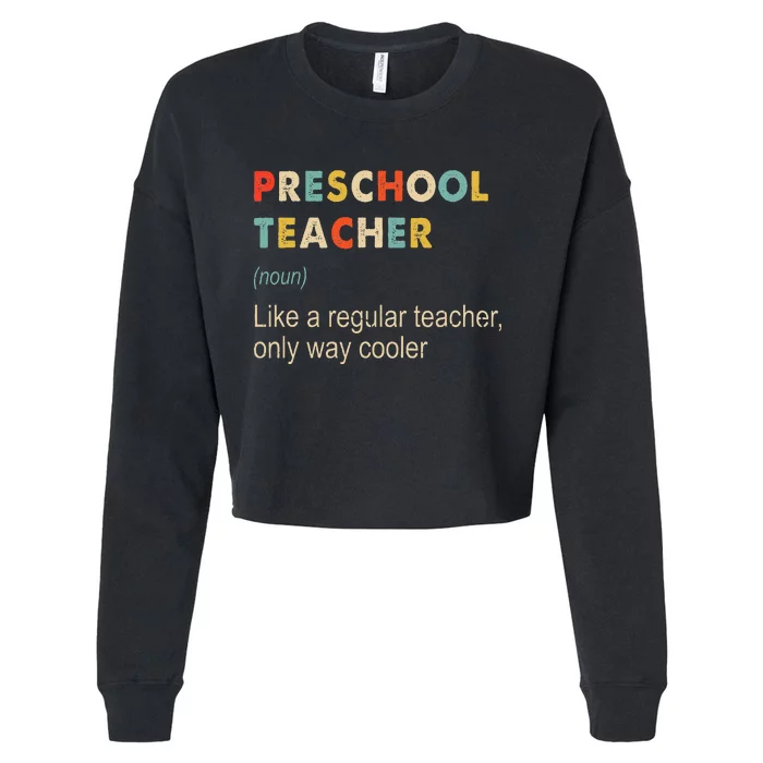 Preschool Teacher Funny Kindergarten Teacher Definition Cropped Pullover Crew