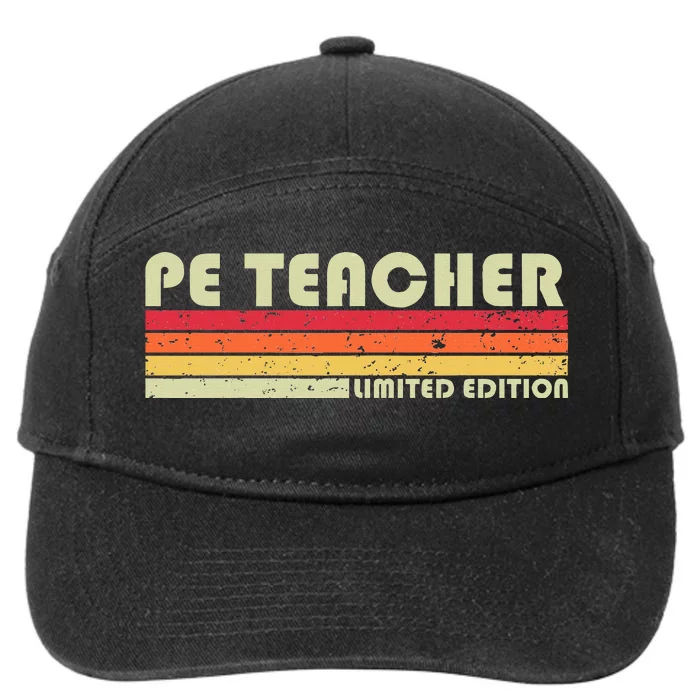 Pe Teacher Funny Job Title Profession Birthday Worker Idea 7-Panel Snapback Hat