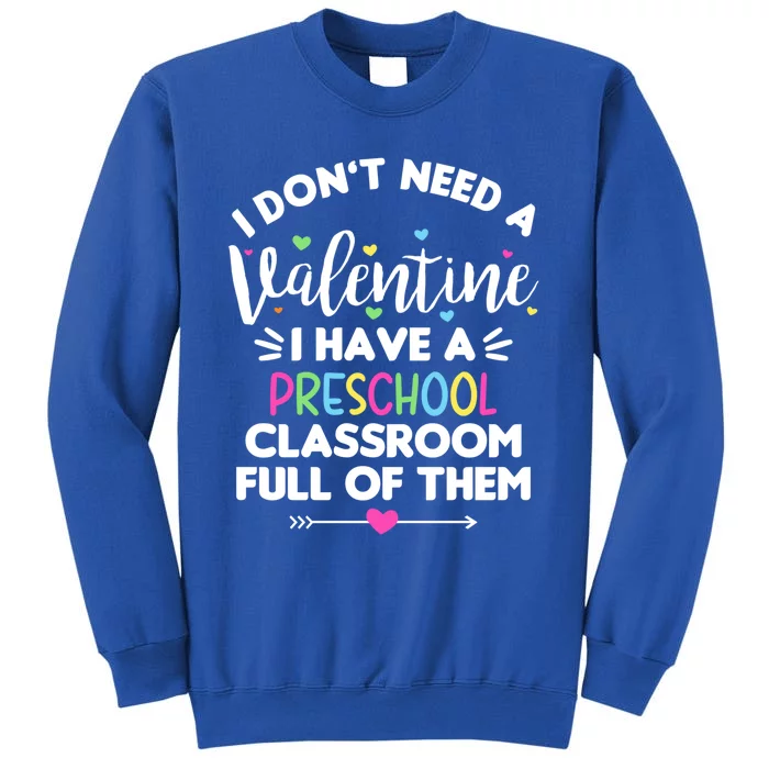 Preschool Teacher Funny Gift Funny Valentines Day Heart Cute Gift Tall Sweatshirt