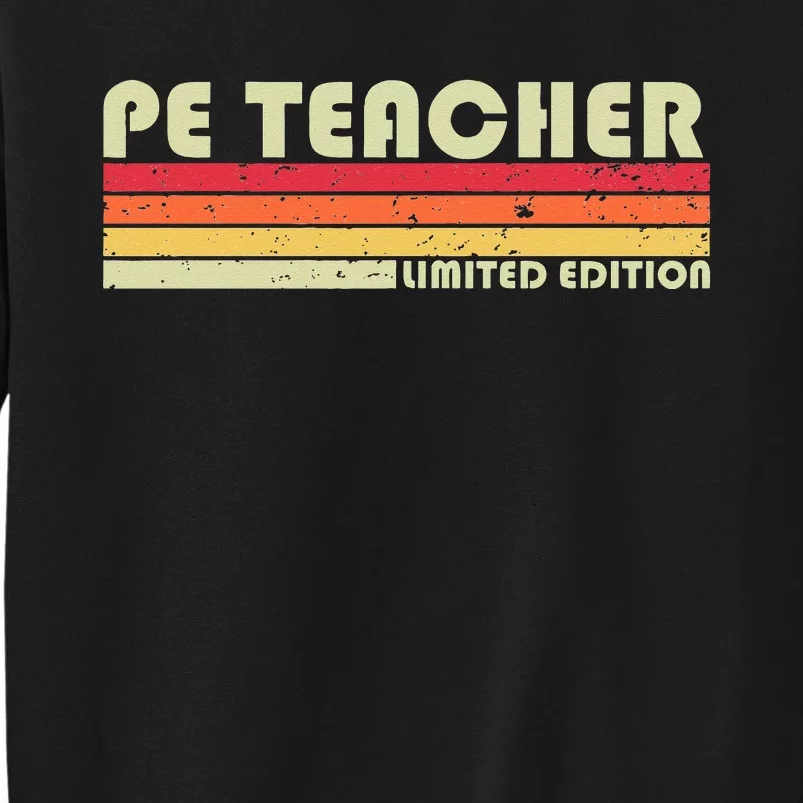 PE TEACHER Funny Job Title Profession Birthday Worker Idea Tall Sweatshirt