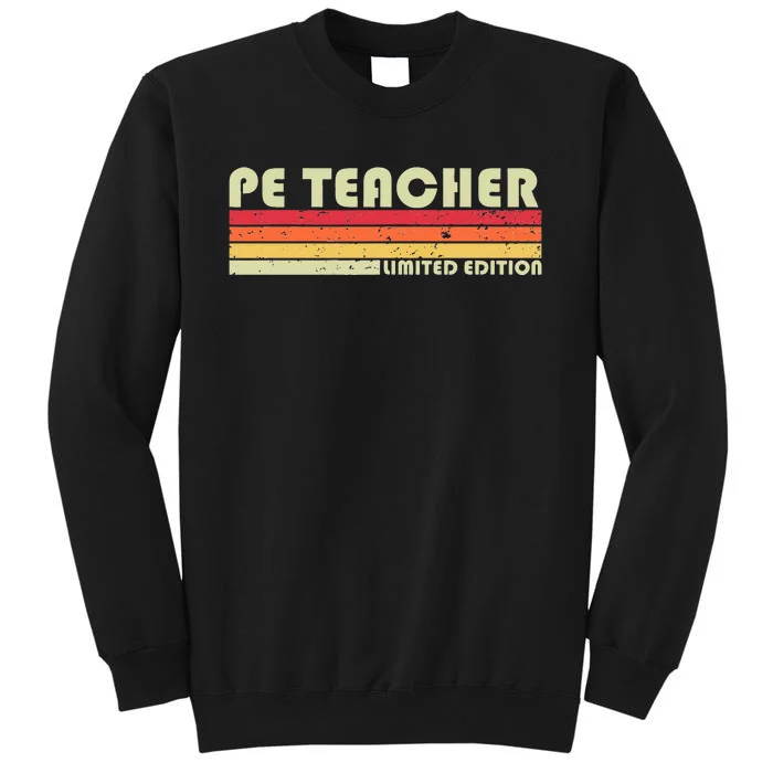 PE TEACHER Funny Job Title Profession Birthday Worker Idea Tall Sweatshirt