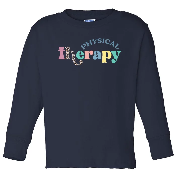 Physical Therapy Funny Physical Therapist Pt Therapist Month Toddler Long Sleeve Shirt