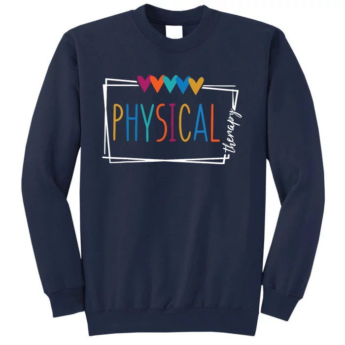 Physical Therapy Funny Physical Therapist Pt Therapist Month Tall Sweatshirt