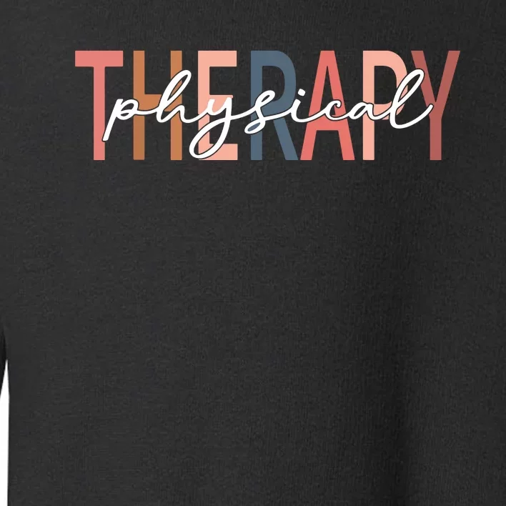 Physical Therapy Funny Physical Therapist Pt Therapist Month Toddler Sweatshirt