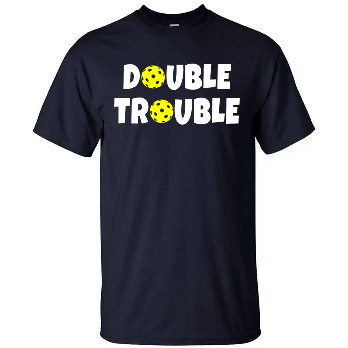 Pickleball Team Funny Double Trouble Gift Tall T-Shirt