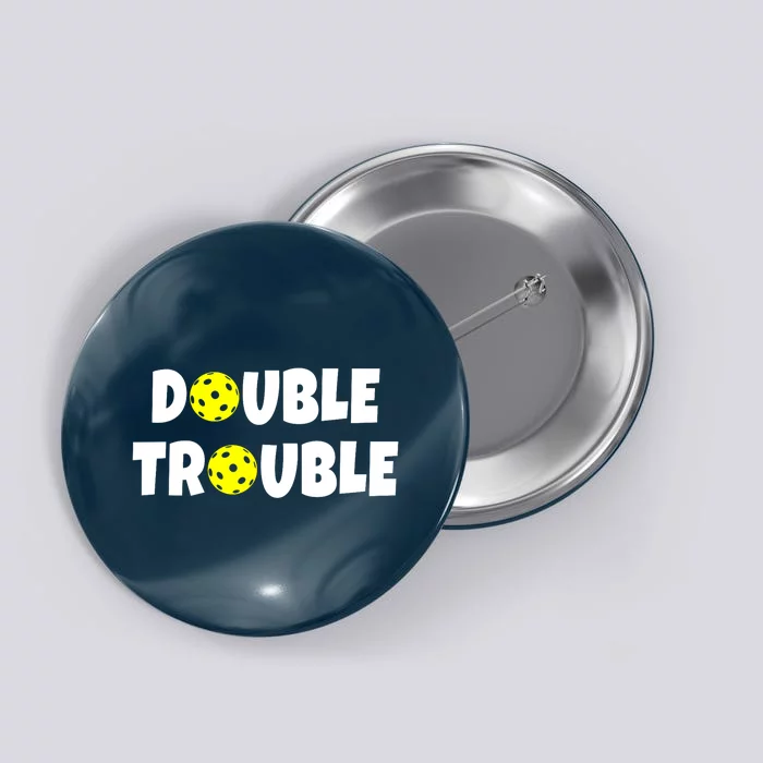 Pickleball Team Funny Double Trouble Gift Button