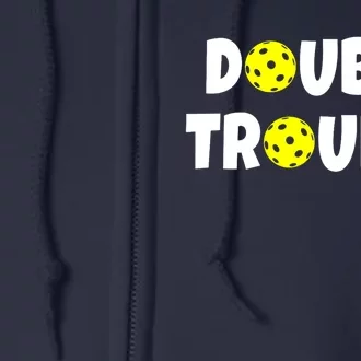 Pickleball Team Funny Double Trouble Gift Full Zip Hoodie