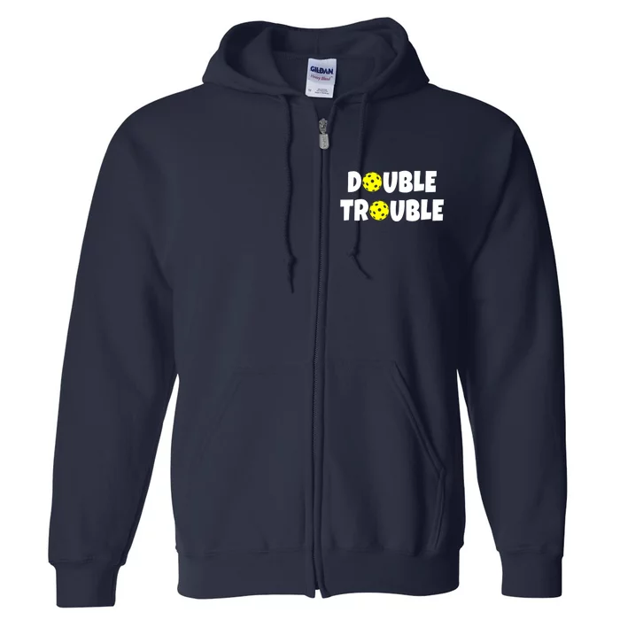 Pickleball Team Funny Double Trouble Gift Full Zip Hoodie