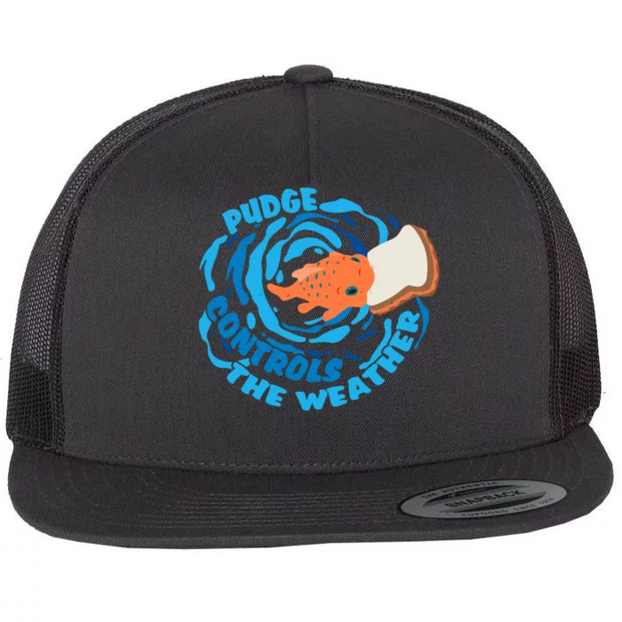 Pudge The Fish Controls The Weather Cute Funny Flat Bill Trucker Hat