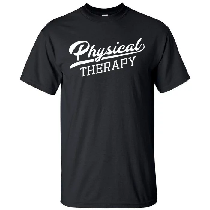 Physical Therapy For Physical Therapist Tall T-Shirt