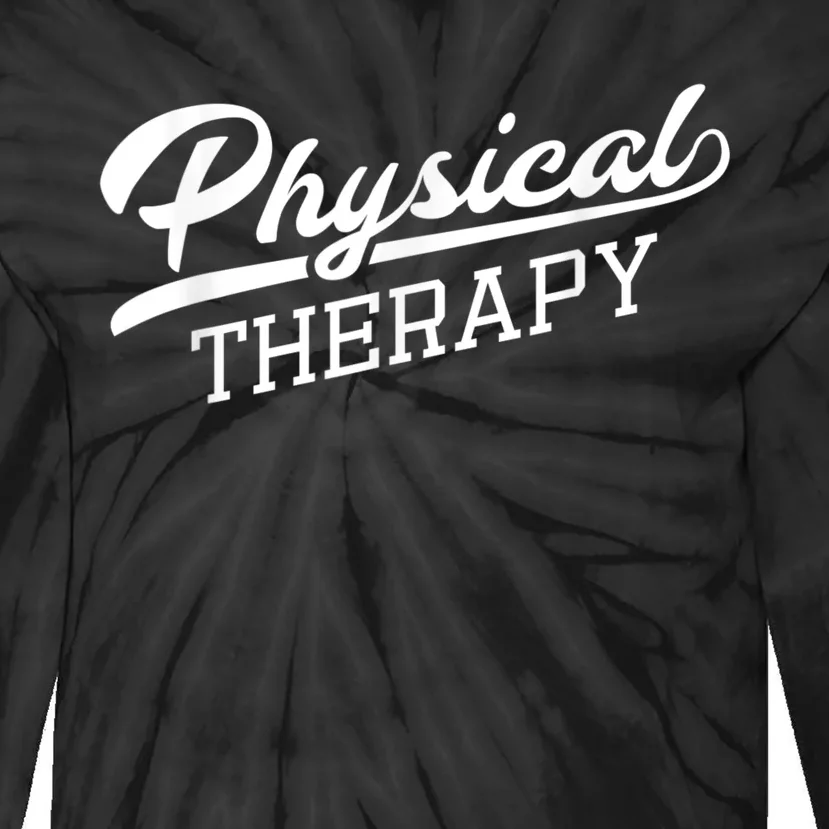 Physical Therapy For Physical Therapist Tie-Dye Long Sleeve Shirt