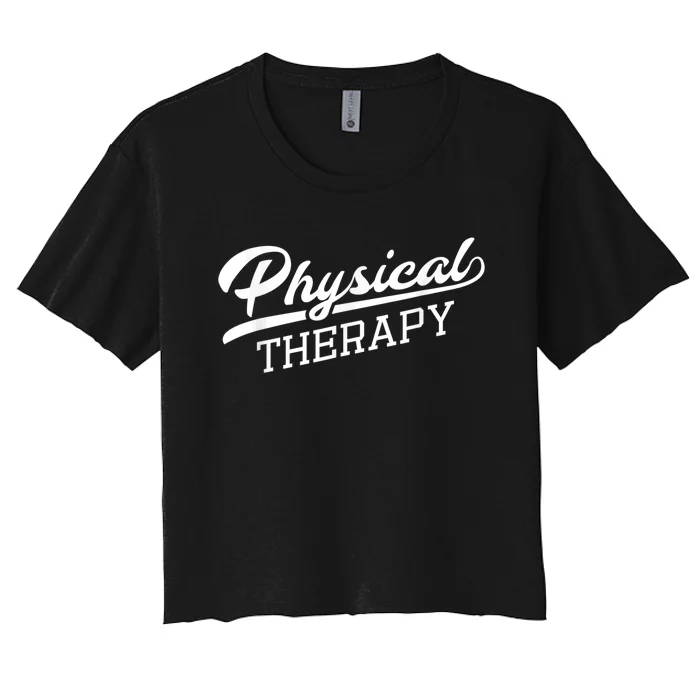 Physical Therapy For Physical Therapist Women's Crop Top Tee