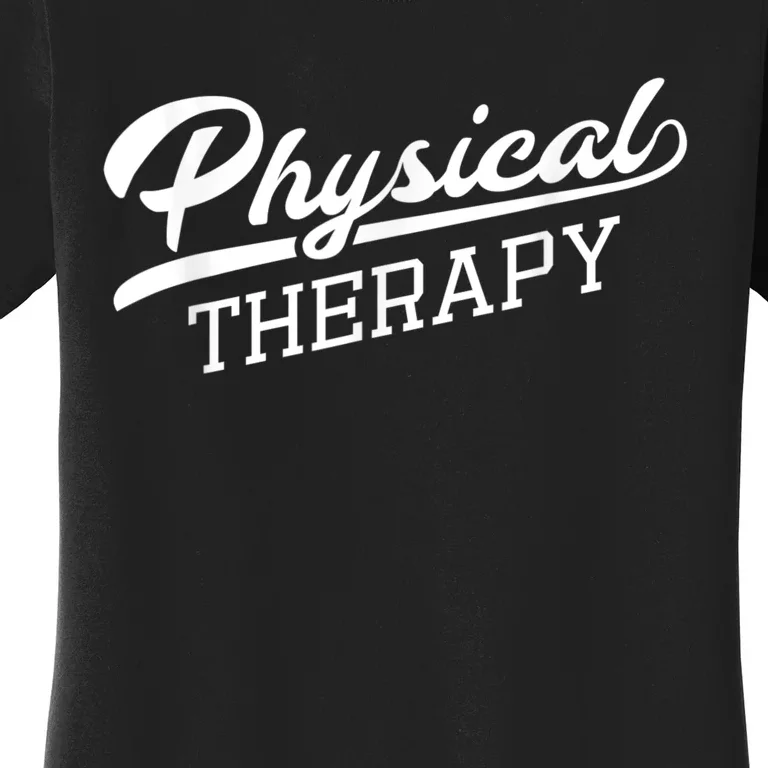 Physical Therapy For Physical Therapist Women's T-Shirt